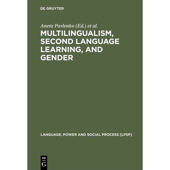 Language, Power and Social Process [Lpsp Multilingualism, Second Language Learning, and Gender, Book 6, (Hardcover)