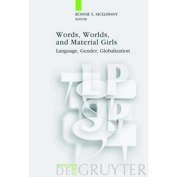Language, Power and Social Process [Lpsp Words, Worlds, and Material Girls: Language, Gender, Globalization, Book 19, (Hardcover)