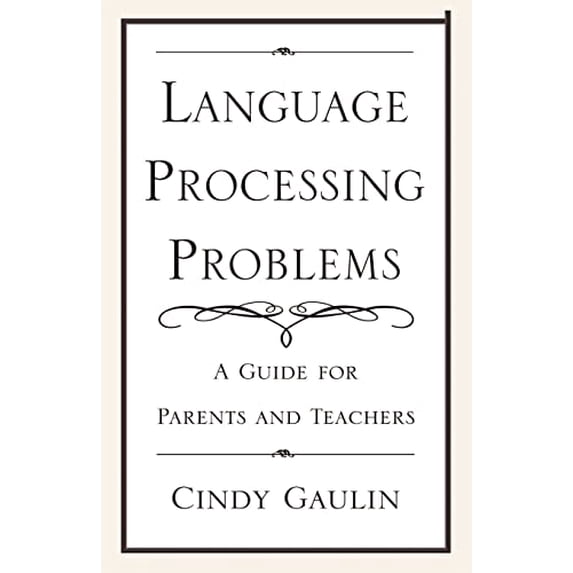 Pre-Owned Language Processing Problems: A Guide for Parents and Teachers (Paperback) 0738855529 9780738855523