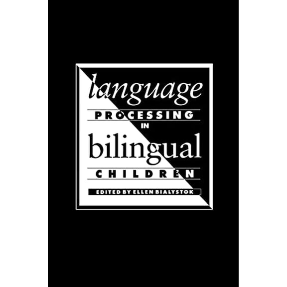 Pre-Owned Language Processing in Bilingual Children (Paperback) by Ellen Bialystok, Bialystok Ellen