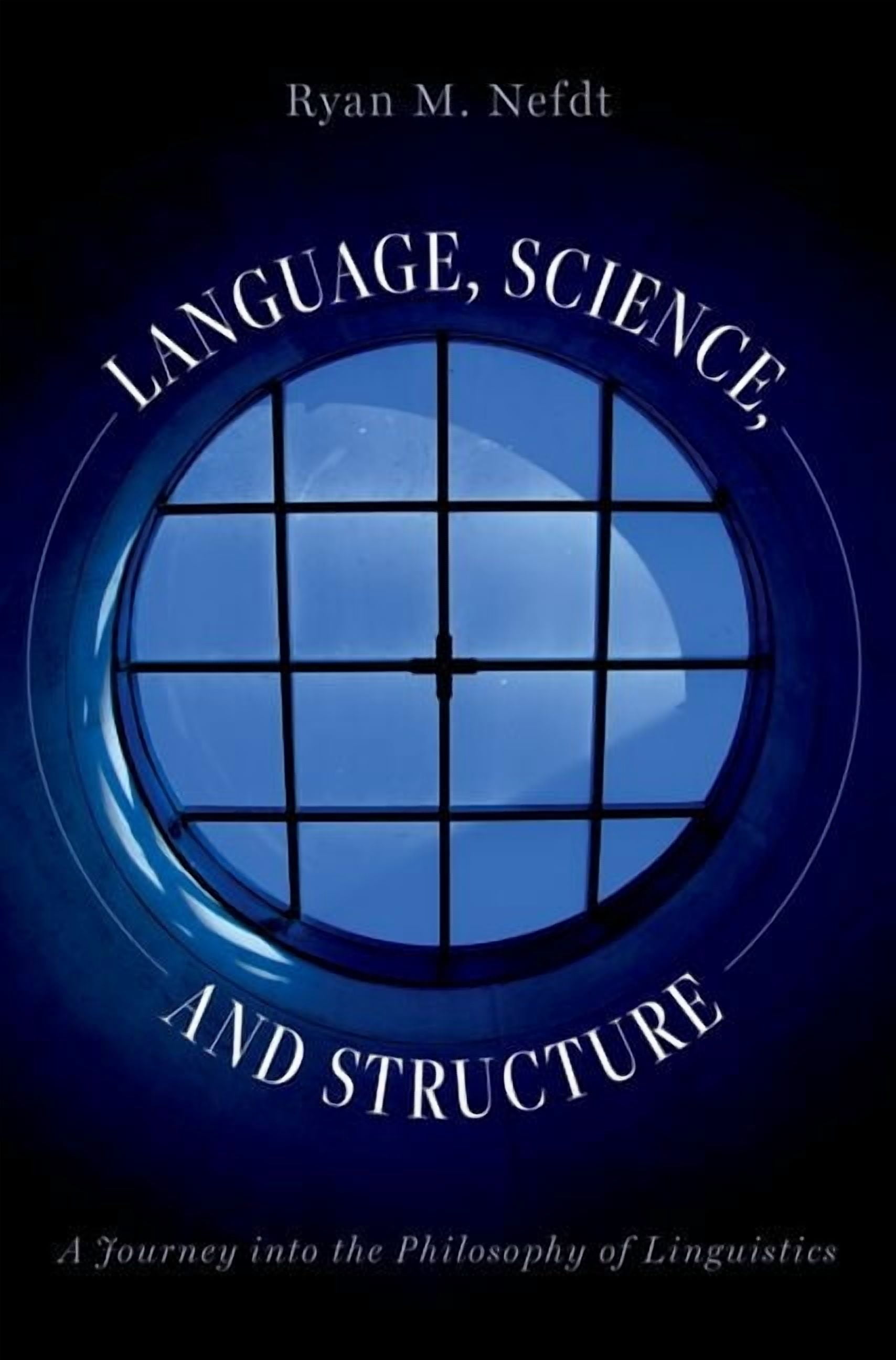 Language Science Paper Language, Science, and Structure: A Journey Into the Philosophy of ...