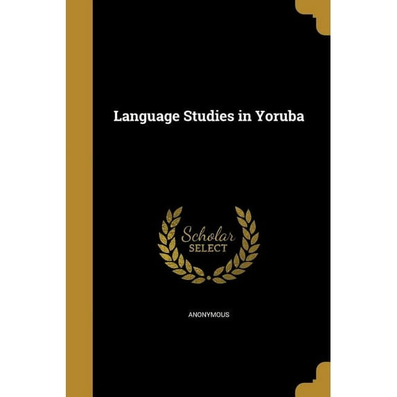Language Studies in Yoruba (Paperback)