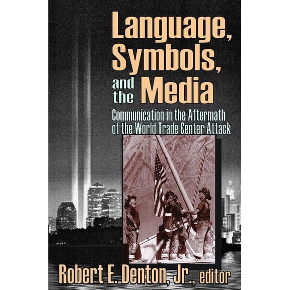 Language, Symbols, and the Media: Communication in the Aftermath of the World Trade Center Attack, (Paperback)