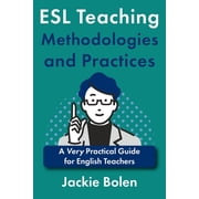 Language Teaching Methodologies, Approac ESL Teaching Methodologies and Practices A Very Practical Guide for English Teachers, Paperback