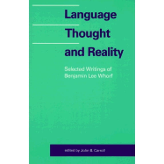Pre-Owned Language, Thought, and Reality: Selected Writings of Benjamin Lee Whorf (Paperback) 0262730065 9780262730068