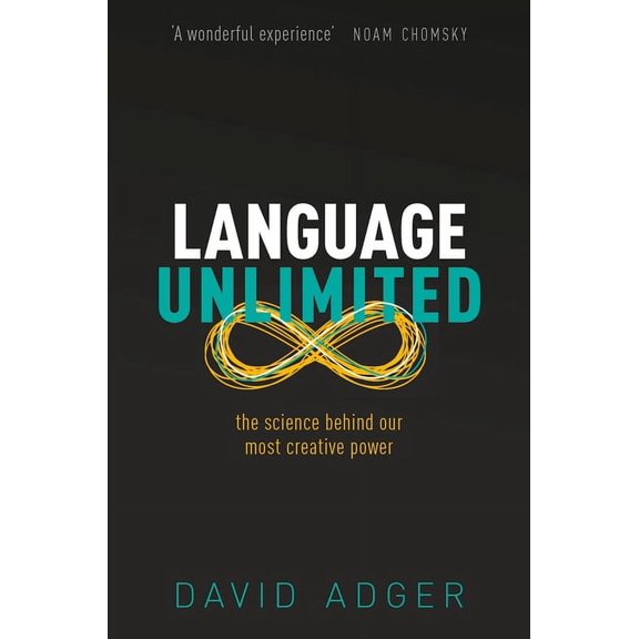 Language Unlimited: The Science Behind Our Most Creative Power, (Hardcover)