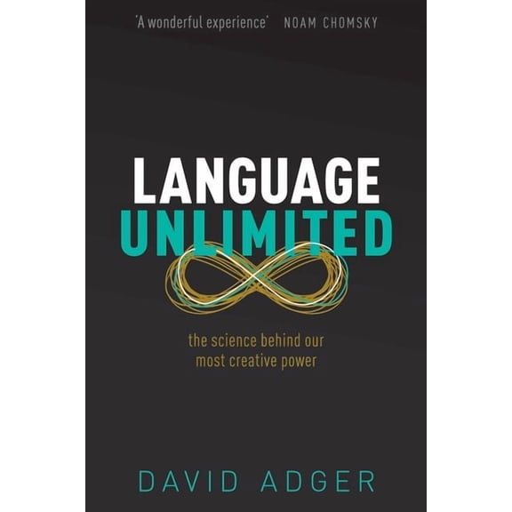 Language Unlimited: The Science Behind Our Most Creative Power, (Paperback)
