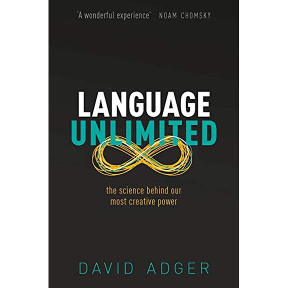 Pre-Owned Language Unlimited: The Science Behind Our Most Creative Power (Hardcover) 0198828098 9780198828099