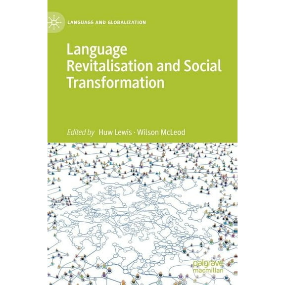 Language and Globalization Language Revitalisation and Social Transformation, (Hardcover)