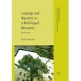 thumbnail image 1 of Language and Globalization Language and Migration in a Multilingual Metropolis: Berlin Lives, (Paperback), 1 of 1