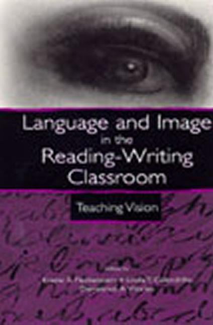 Language and Image in the Reading-Writing Classroom: Teaching Vision, (Hardcover)