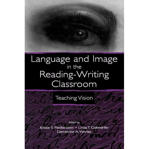 Language and Image in the Reading-Writing Classroom: Teaching Vision, (Paperback)