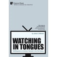 thumbnail image 1 of Language and Linguistics: Watching in Tongues: Multilingualism on American Television in the 21st Century (Hardcover), 1 of 1