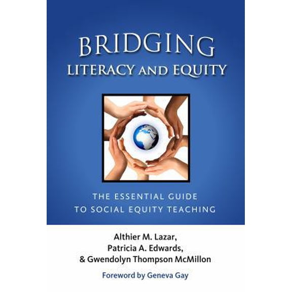 Pre-Owned Bridging Literacy and Equity: The Essential Guide to Social Equity Teaching (Paperback) 0807753475 9780807753477