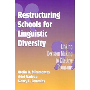 Pre-Owned Restructuring Schools for Linguistic Diversity : Linking Decision Making to Effective Programs (Paperback) 9780807736036