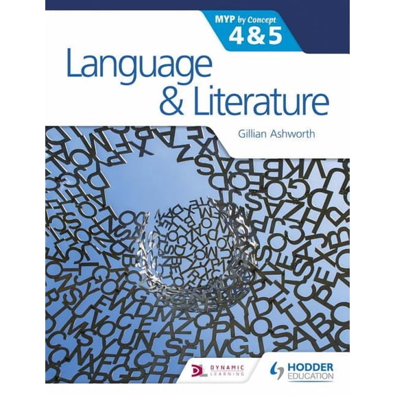 Language and Literature for the IB MYP 4 & 5: Hodder Education Group, (Paperback)