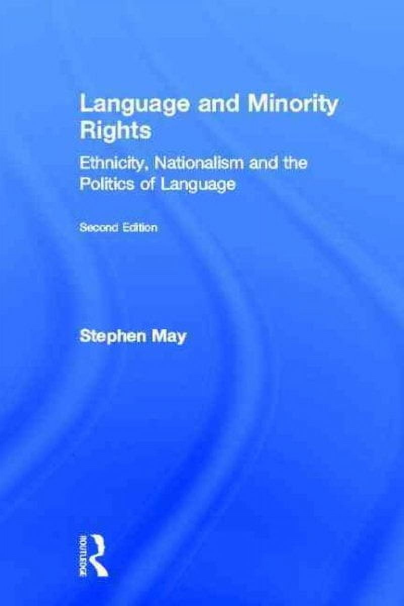 Language and Minority Rights: Ethnicity, Nationalism and the Politics ...