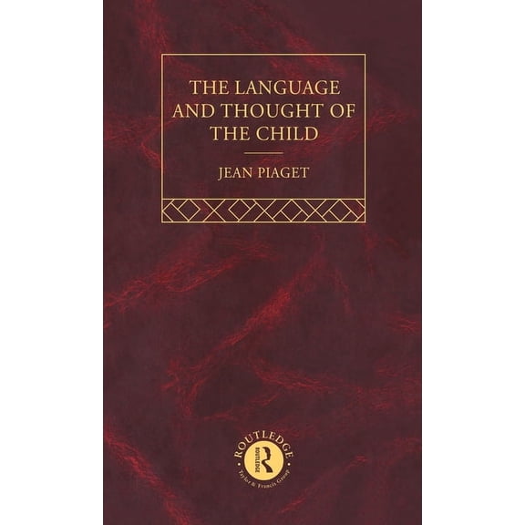 Jean Piaget Language and Thought of the Child: Selected Works vol 5, Book 6, (Hardcover)
