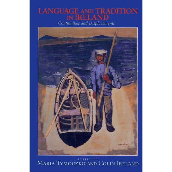 Language and Tradition in Ireland : Continuities and Displacements (Paperback)