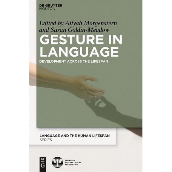Language and the Human Lifespan (Lhls) Gesture in Language: Development Across the Lifespan, (Hardcover)