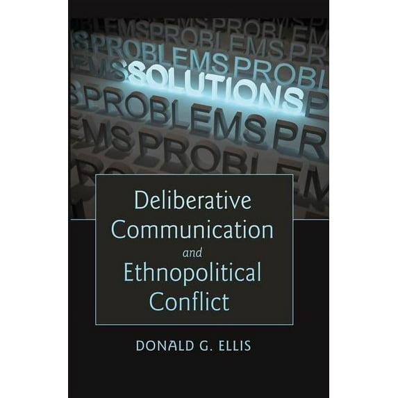 Language as Social Action: Deliberative Communication and Ethnopolitical Conflict (Hardcover)