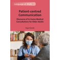 thumbnail image 1 of Language at Work Patient-Centred Communication: Discourse of In-Home Medical Consultations for Older Adults, Book 5, (Hardcover), 1 of 1
