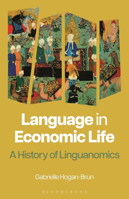 Language in Economic Life: A History of Linguanomics, (Paperback)