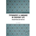thumbnail image 1 of Language in Social Life Typography & Language in Everyday Life: Prescriptions and Practices, (Hardcover), 1 of 1