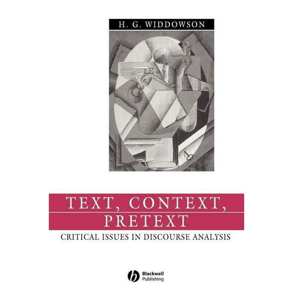 Language in Society Text, Context, Pretext: Critical Issues in Discourse Analysis, Book 10, (Paperback)
