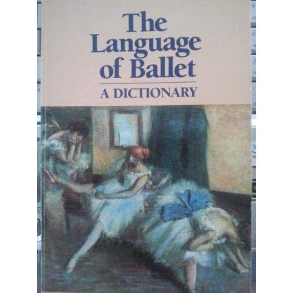 Pre-Owned Language of Ballet a Dictionary, The (Paperback) 8712703745 9788712703747