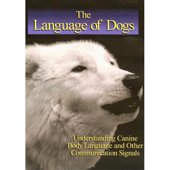Language of Dogs: The Integrated Movement of the Dog (Other)