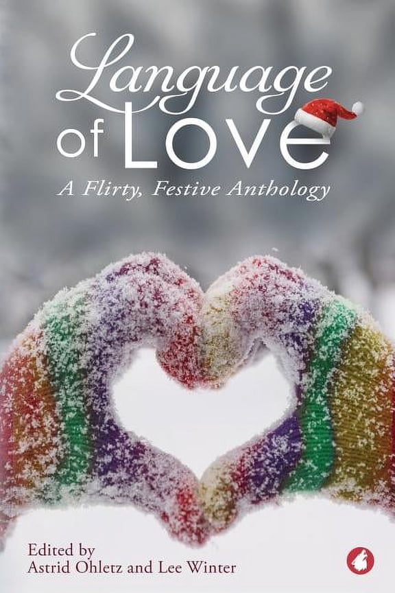 Language of Love: A Flirty, Festive Anthology (Paperback)