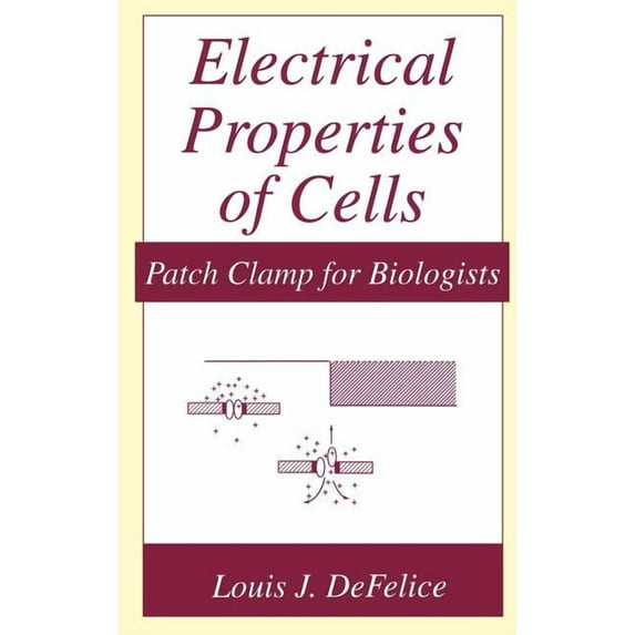 Language of Science Electrical Properties of Cells: Patch Clamp for Biologists, (Hardcover)