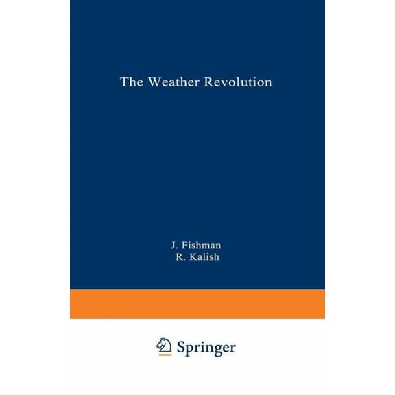 Language of Science The Weather Revolution: Innovations and Imminent Breakthroughs in Accurate Forecasting, (Paperback)