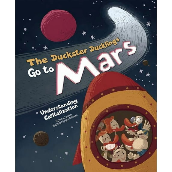 Language on the Loose: The Duckster Ducklings Go to Mars : Understanding Capitalization (Hardcover)