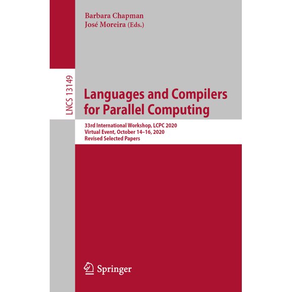 Languages and Compilers for Parallel Computing: 33rd International Workshop, Lcpc 2020, Virtual Event, October 14-16, 20, (Paperback)