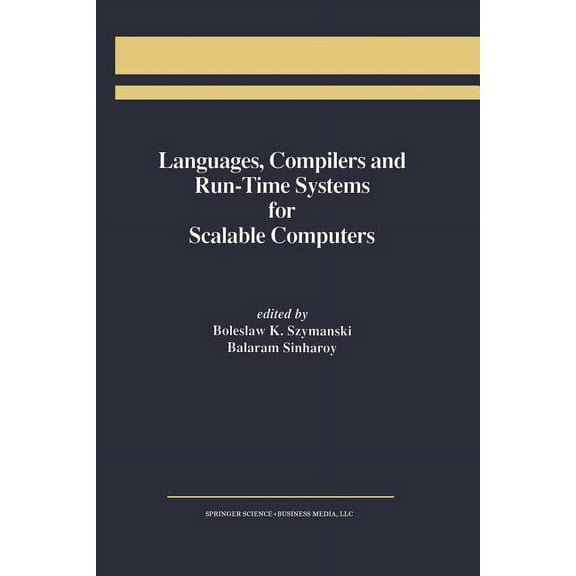 Languages, Compilers and Run-Time Systems for Scalable Computers, (Paperback)