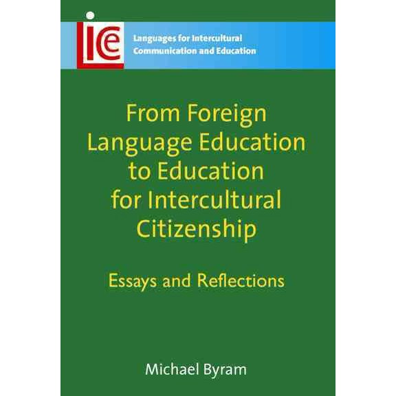 Pre-Owned Languages for Intercultural Communication and Education: From Foreign Language Education to Education for Intercultural Citizenship: Essays and Reflections (Paperback)