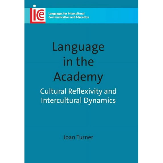 Languages for Intercultural Communication and Education: Language Academy: Cultural Reflexivityhb: Cultural Reflexivity and Intercultural Dynamics (Hardcover)