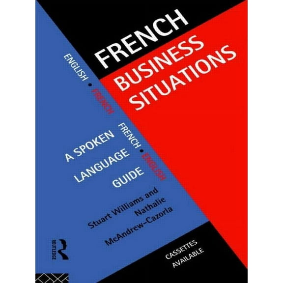 Languages for Business French Business Situations: A Spoken Language Guide, (Paperback)
