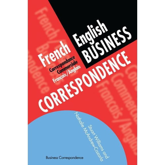Languages for Business French/English Business Correspondence: Correspondance Commerciale Francais/Anglais, (Hardcover)