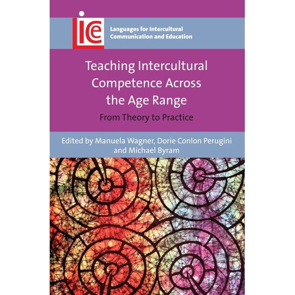 Languages for Intercultural Communicatio Teaching Intercultural Competence Across the Age Range: From Theory to Practice, Book 32, (Paperback)