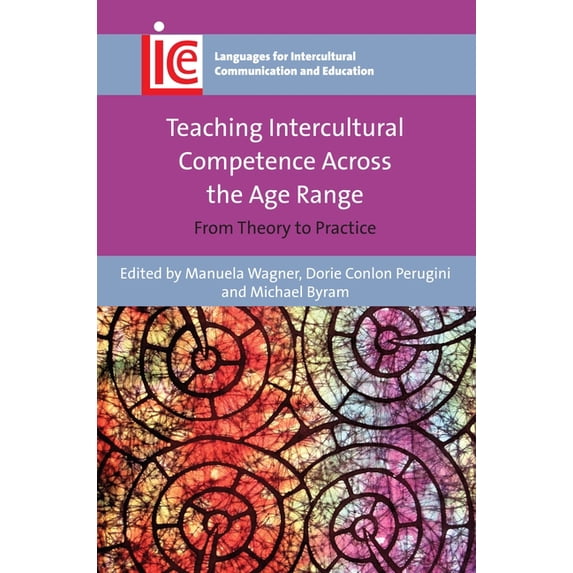 Languages for Intercultural Communicatio Teaching Intercultural Competence Across the Age Range: From Theory to Practice, Book 32, (Hardcover)