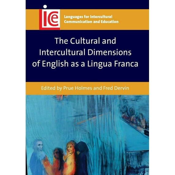 Languages for Intercultural Communicatio The Cultural and Intercultural Dimensions of English as a Lingua Franca, Book 29, (Paperback)