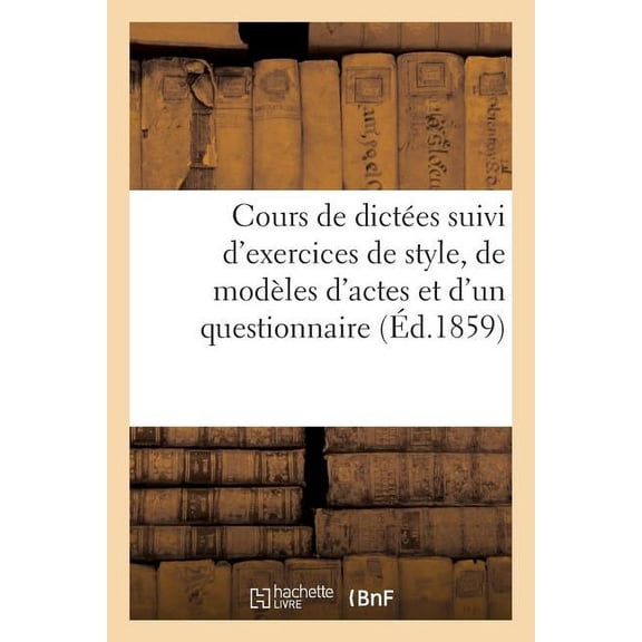 Langues Cours de Dictes Suivi d'Exercices de Style, de Modles d'Actes Et d'Un Questionnaire, (Paperback)