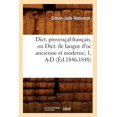 thumbnail image 1 of Langues: Dict. Provençal-Français, Ou Dict. de Langue d'Oc Ancienne Et Moderne 1, A-D (Éd.1846-1848) (Paperback), 1 of 1