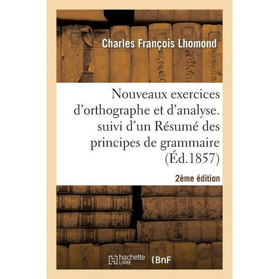 Langues: Nouveaux Exercices d'Orthographe Et d'Analyse. 2me dition (Paperback)