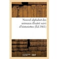 thumbnail image 1 of Langues Nouvel Alphabet Des Animaux IllustrÃ© Suivi d'Historiettes: , Fables Et Contes Pour l'Instruction Et l'Amusement de la Je, (Paperback), 1 of 1