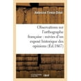 thumbnail image 1 of Langues: Observations Sur l'Orthographe Française: Suivies d'Un Exposé Historique Des Opinions: Et Systèmes Sur CE Sujet, Depuis 1527 Jusqu'à Nos Jours (Paperback), 1 of 1