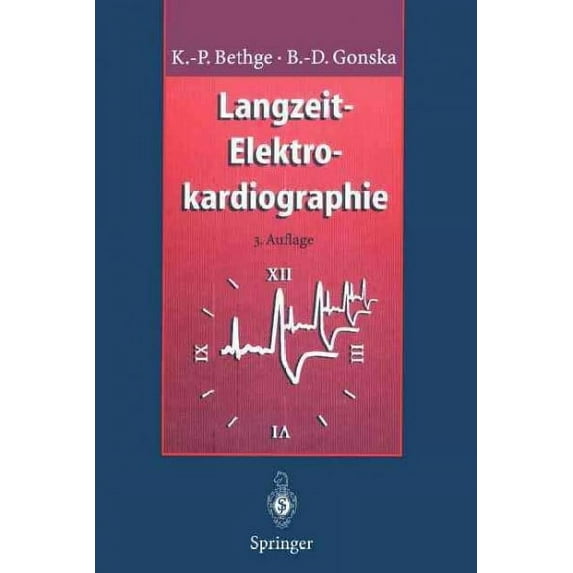 Langzeit-Elektrokardiographie: Langzeit-Blutdruckmessung Belastungs-Elektrokardiographie (Paperback)